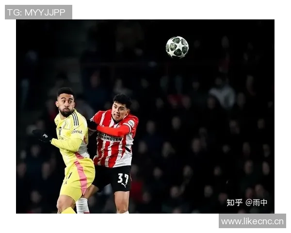 埃因霍温在欧冠赛季中禁区外进球领跑那不勒斯遭遇单场三球重创